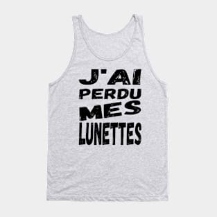 J'ai perdu mes lunettes / I lost my glasses - black French text Tank Top